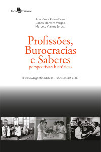 Ana Paula Kordrfer;Jonas Moreira Vargas;Marcelo Vianna; — Profisses, Burocracias e Saberes