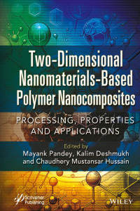 Mayank Pandey, Kalim Deshmukh, Chaudhery Mustansar Hussain — Two-Dimensional Nanomaterials Based Polymer Nanocomposites