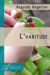 Angellier Auguste — L'habitude