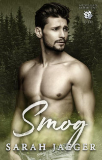 Sarah Jaeger — Smog (The Ardelean Bloodline Book 5)