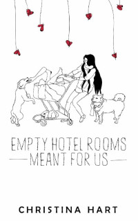 Christina Hart [Hart, Christina] — Empty Hotel Rooms Meant for Us