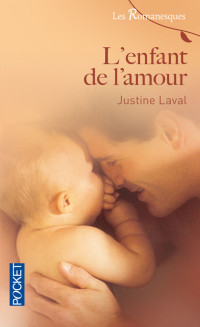 Justine LAVAL — L'enfant de l'amour