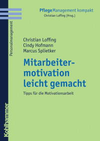 Christian Loffing, Cindy Hofmann, Marcus Splietker & Cindy Hofmann & Marcus Splietker — Mitarbeitermotivation leicht gemacht