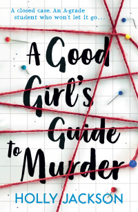 Holly Jackson — A Good Girl's Guide to Murder