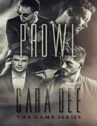 Cara Dee — Prowl (The Game Series Book 12)
