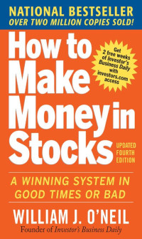 William J. O'Neil — How to Make Money in Stocks