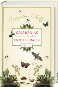 Kelly, Jacqueline — Calpurnias (r)evolutionäre Entdeckungen