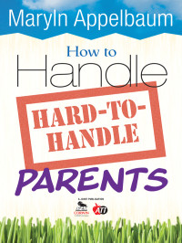 Appelbaum, Maryln. — How to Handle Hard-to-Handle Parents