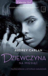 Audrey Carlan — Dziewczyna na miesiąc. Październik-listopad-grudzień