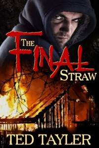 Ted Tayler — The Final Straw