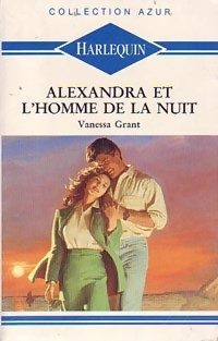 Vanessa Grant [Grant, Vanessa] — Alexandra et l'homme de la nuit