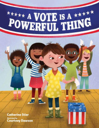 Catherine Stier [Stier, Catherine] — A Vote Is a Powerful Thing