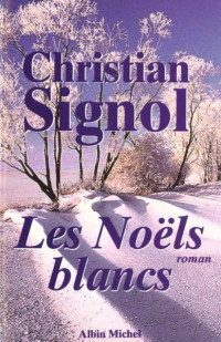 Christian Signol [Christian Signol] — Les Noëls blancs