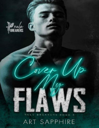Art Sapphire — Cover Up My Flaws: A Friends to Lovers, MM Romance (Rule Breakers Book 3)