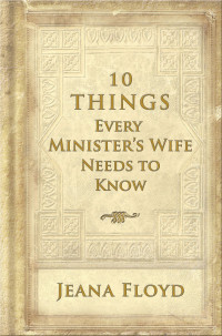 Jeanan Floyd — 10 Things Every Minister's Wife Needs To Know