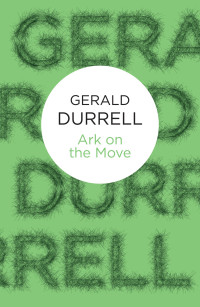 Durrell, Gerald — Ark on the Move