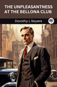 Dorothy L. Sayers — The Unpleasantness at the Bellona Club