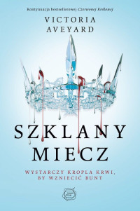 Victoria Aveyard — Szklany miecz