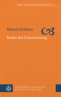 Meister Eckhart;Volker Leppin; — Reden der Unterweisung