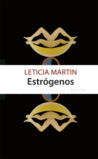 Leticia Martin; — Estrgenos