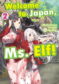 Makishima Suzuki — Welcome to Japan, Ms. Elf! Volume 2