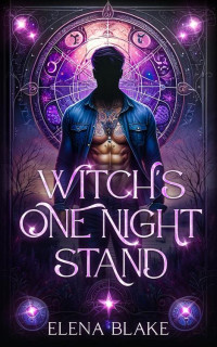 Elena Blake. — Witch's One Night Stand: An Off-Limits Paranormal Romance.