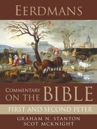 Graham N. Stanton;Scot McKnight; — Eerdmans Commentary on the Bible: First and Second Peter