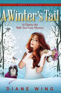 Diane Wing — A Winter's Tail (Chrissy the Shih Tzu Mystery 4)