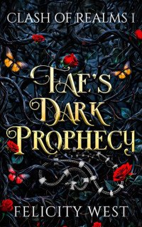 Felicity West — Fae's Dark Prophecy: A Dark Stalker Fantasy Romance