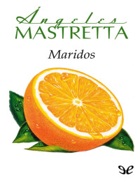 Ángeles Mastretta — MARIDOS