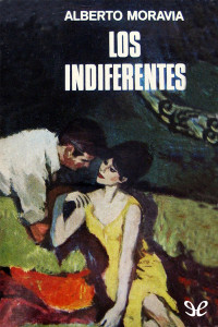 Alberto Moravia — Los indiferentes