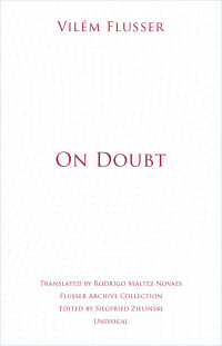 Flusser, Vilém — On Doubt