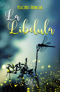 Felicitas Rebaque — La libélula.