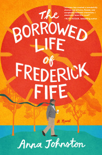 Anna Johnston — The Borrowed Life of Frederick Fife