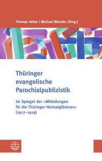 Thomas Heller, Michael Wermke — Thüringer evangelische Parochialpublizistik