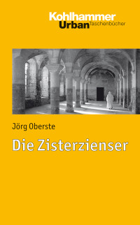 Jörg Oberste — Die Zisterzienser