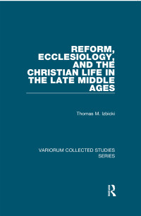 Unknown — Reform, Ecclesiology, and the Christian Life in the Late Middle Ages