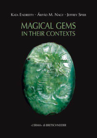 Kata Endreffy, Árpád M. Nagy, Jeffrey Spier — Magical Gems in Their Contexts