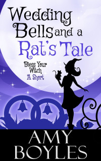 Amy Boyles — Wedding Bells and a Rat's Tale Novella