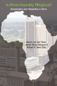 Benno van den Toren;Joseph Bosco Bangura;Robert E. Seed; — Is Africa Incurably Religious?