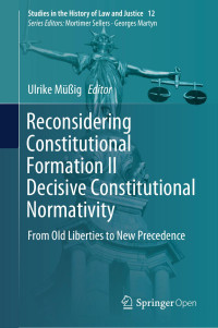 Ulrike Müßig — Reconsidering Constitutional Formation II Decisive Constitutional Normativity