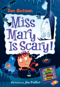 Dan Gutman — WSD10_Miss Mary Is Scary!