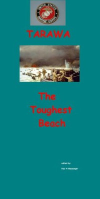 Paul Messenger [Messenger, Paul] — Tarawa: The Toughest Beach