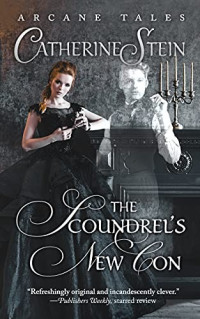 Catherine Stein. — The Scoundrel's New Con.