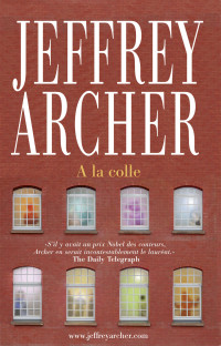 Jeffrey Archer — A la colle: Et là, il y a une histoire