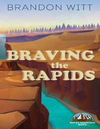 Witt, Brandon — Braving the Rapids