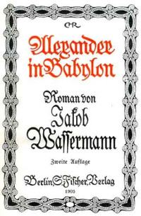 Jakob Wassermann — Alexander in Babylon