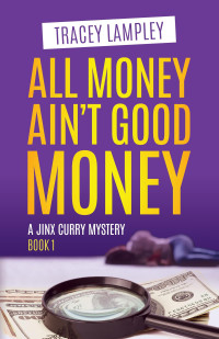 Tracey Lampley — All Money Ain't Good Money