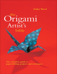 Ashley Wood — Origami Artist's Bible