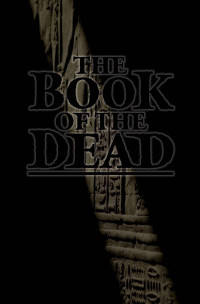 Gail Carriger & Paul Cornell & Will Hill & Maria Dahvana Headley & Jesse Bullington & Molly Tanzer — The Book of the Dead